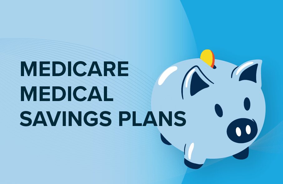 Medicare Medical Savings Plans
